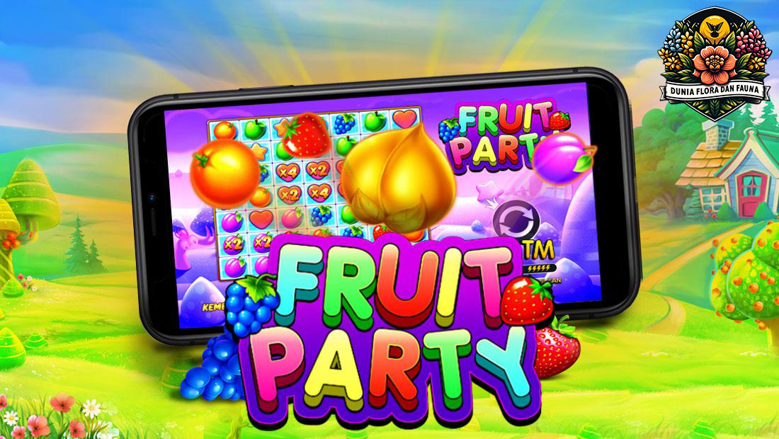 Fruit Party Slot dari Pragmatic Play dan Menangkan Hadiah Besar!
